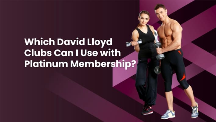 Which David Lloyd Clubs Can I Use with Platinum Membership?