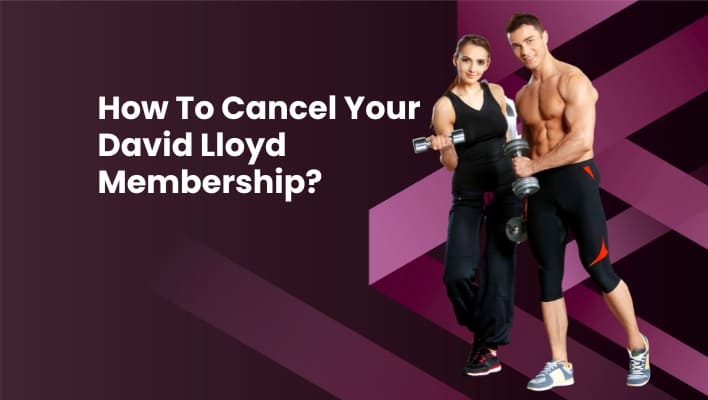 How To Cancel Your David Lloyd Membership